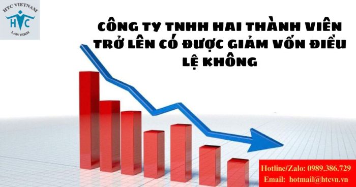 Công ty TNHH hai thành viên có được giảm vốn điều lệ không?